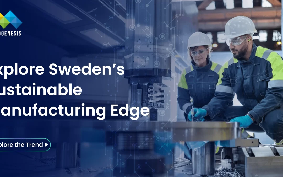 Green Manufacturing Trends in Sweden & the Nordics 