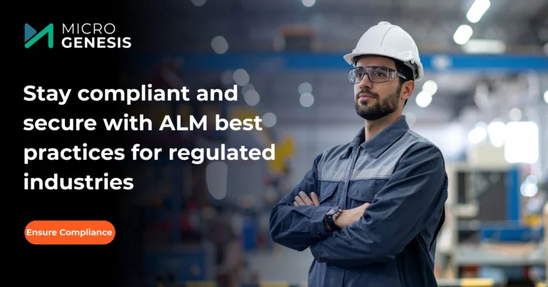 Stay compliant and secure with ALM best practices for regulated industries