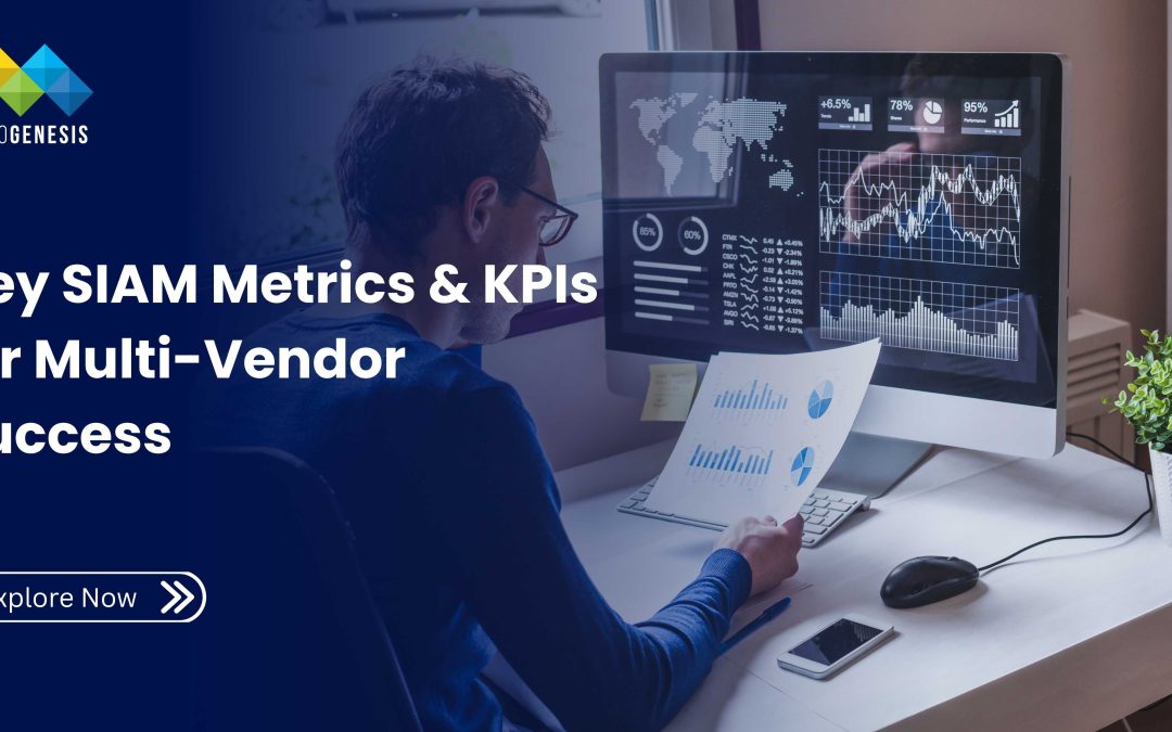 Top SIAM Metrics and KPIs for Multi-Vendor Success 