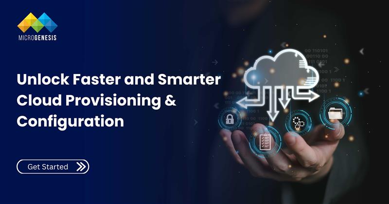 Cloud Provisioning & Configuration: Ensuring Efficient, Secure, and Scalable Cloud Environments 